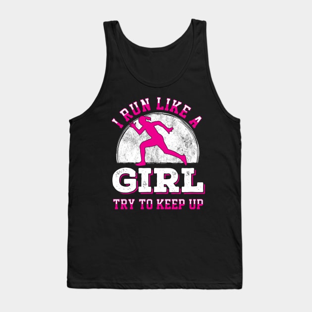 I run like a girl try to keep up Tank Top by captainmood